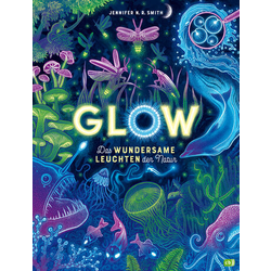 The image of Glow – Das wundersame Leuchten der Natur